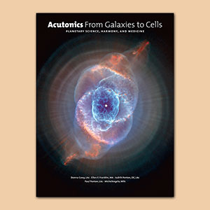 Acutonics® From Galaxies to Cells: Planetary Science, Harmony and Medicine Book product image